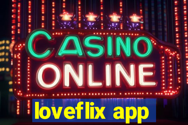 loveflix app